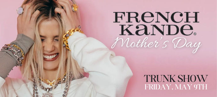 MOTHER'S DAY WITH FRENCH KANDE