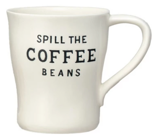 Spill the Coffee Beans Mug